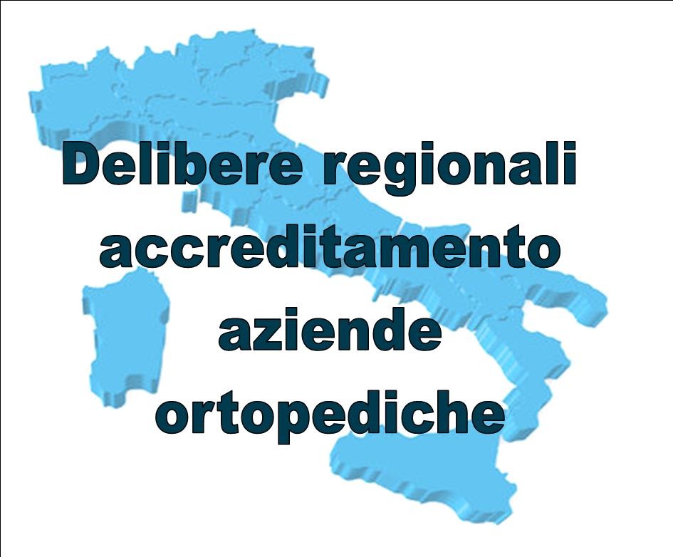 ACCREDITAMENTO AZIENDE ORTOPEDICHE - DELIBERE REGIONALI